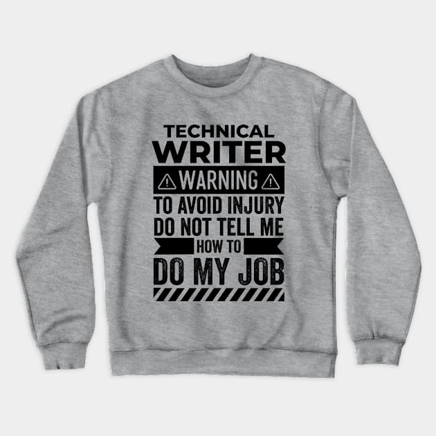 Technical Writer Warning Crewneck Sweatshirt by Stay Weird